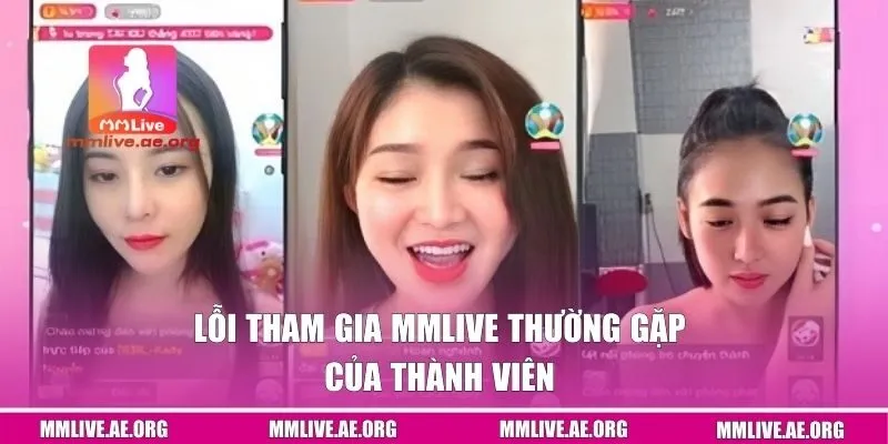 Lỗi tham gia MMLIVE thường gặp của thành viên