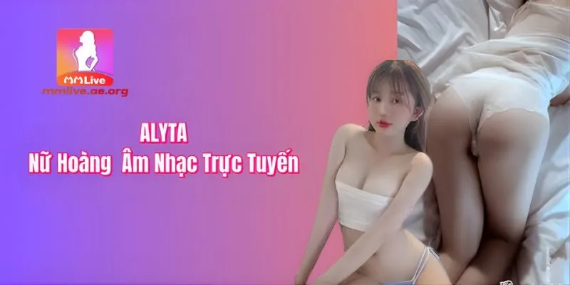 Alyta - Giọng ca được yêu thích nhất 2026