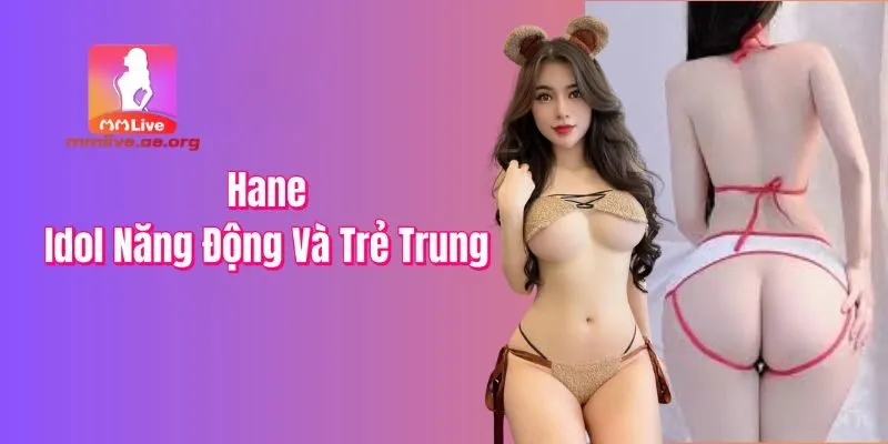 Hane với năng lượng trẻ trung