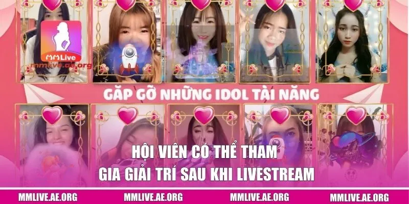 Hội viên có thể tham gia giải trí sau khi livestream
