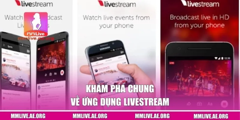Khám phá chung về ứng dụng livestream 