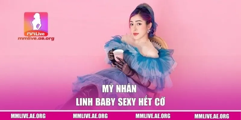 Top 1 - Mỹ nhân Linh Baby sexy hết cỡ