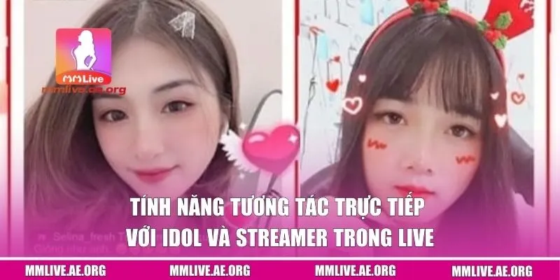 Tính năng tương tác trực tiếp với idol và streamer trong live
