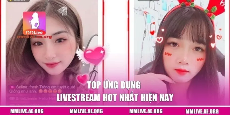 Top ứng dụng livestream hot nhất hiện nay
